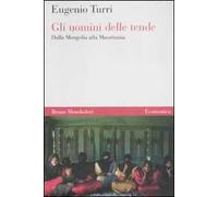 Gli uomini delle tende. Dalla Mongolia alla Mauritania