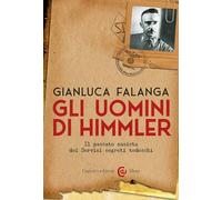 GLI UOMINI DI HIMMLER. IL PASSATO NAZISTA DEI SERVIZI SEGRETI TEDESCHI -