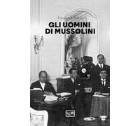Gli uomini di Mussolini