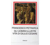 Gli uomini illustri. Vita di Giulio Cesare