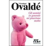 Gli uomini in generale mi piacciono molto