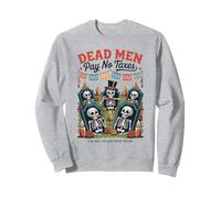 Gli Uomini Morti Non pagano Tasse - Funny Día de Los Muertos Felpa