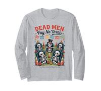 Gli Uomini Morti Non pagano Tasse - Funny Día de Los Muertos Maglia a Manica