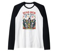 Gli Uomini Morti Non pagano Tasse - Funny Día de Los Muertos Maglia con Maniche Raglan
