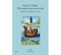 Gli uomini non sono isole. I classici ci aiutano a vivere