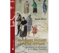 Gli uomini passano le pietre restano. Il romanzo di formazione di un pittore fiorentino