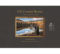 Gli uomini renna. Ediz. a colori