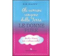 Gli uomini vengono dalla Terra. Le donne pure. Marte e Venere non c'entrano nulla