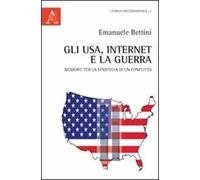 Gli USA, Internet e la guerra. Memorie per la strategia di un conflitto