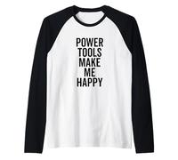 Gli Utensili elettrici Mi Rendono Felice e Divertente per Gli Appassionati di Fai da Te Maglia con Maniche Raglan
