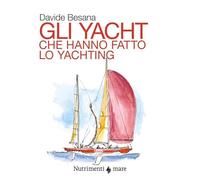Gli yacht che hanno fatto lo yachting