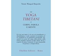Gli yoga tibetani di corpo, parola e mente