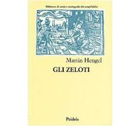 Gli zeloti. Ricerche sul movimento di liberazione giudaico dai tempi di Erode I al 70 d. C.
