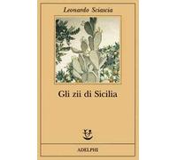 Libri Leonardo Sciascia - Gli Zii Di Sicilia
