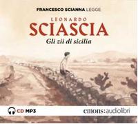 Gli zii di Sicilia letto da Francesco Scianna. Audiolibro. CD Audio formato MP3