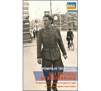 Gli zoccoli di Steinbruck. Peripezie di un bersagliere tra guerra e lager