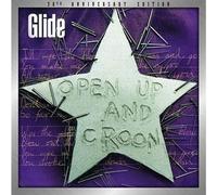 Glide - Open Up And Croon (30th Anniversary)