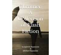 Glimmer: A Collection of Flash Fiction
