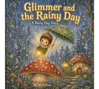 Glimmer and the Rainy Day: A Rainy Day Story