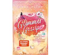 Glimmer Gossip (3). Drei Freundinnen und ein klitzekleiner Skandal: Witzig-spritzige Internatsserie der Erfolgsautorin Emma Flint - voller ... Perfekt für alle ab 10 Jahren!