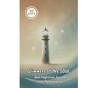 Glimmers of the SOUL:: dein tägliches Journal zum Reflektieren