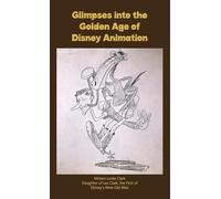 Glimpses into the Golden Age of Disney Animation