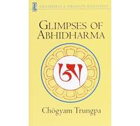 Glimpses of Abhidharma: From a Seminar on Buddhist Psychology