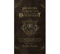 Glinda Porter Prayers and Protection Magick to Destroy Witchc (Copertina rigida)