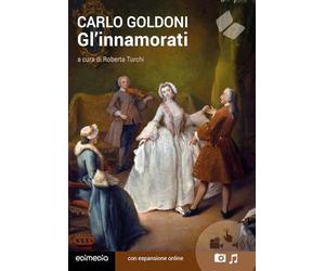 Gl'innamorati. Con espansione online