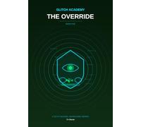 Glitch Academy: The Override: Book 5