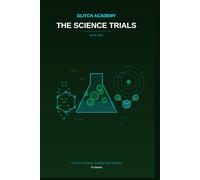 Glitch Academy: The Science Trials: Book 2