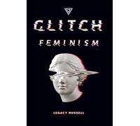 Glitch feminism. Ediz. italiana - Russell Legacy