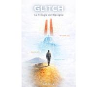 Glitch: La Trilogia del Risveglio