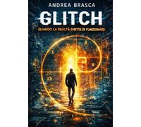 GLITCH - quando la realtà smette di funzionare-