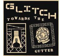 Glitch – Towards The Gutter – Vinile (LP) – The Orchard