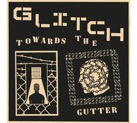 Glitch Towards The Gutter (Vinyl LP)