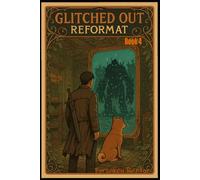 Glitched Out Reformat Book Four