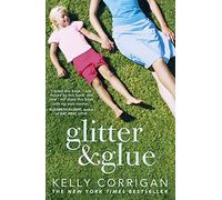 Glitter and Glue: A compelling memoir about one woman's discovery of the true meaning of motherhood