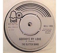 Glitter Band Goodbye My Love 7" Bell BELL 1395 EX 1974