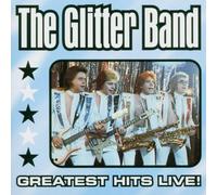 Glitter Band,the - Greatest Hits Live!
