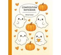 GLITTER Composition Notebook Wide Ruled | Motivational Quotes on Every Page | Halloween Cute Anime Ghosts with Orange Hearts & Pumpkins | Spooky ... perfect as a gift | 7.5 x 9.25 | 120 Pages