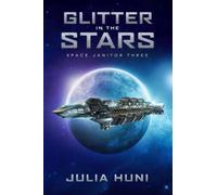 Glitter in the Stars: Space Janitor Three