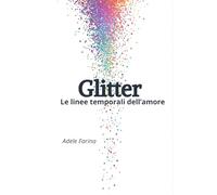 Glitter: Le linee temporali dell'amore