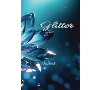 Glitter Notebook: Softcover Notebook | Blank | Lined |Glossy finish | 5"x7" | 100 pages | Glitter