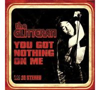 Glitterati, The - You Got Nothing on Me [Import]