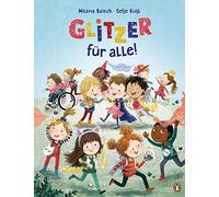 Glitzer für alle!: Eine Geschichte über die Stärke, zu sich selbst zu stehen