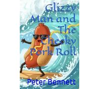 Glizzy Man and The Cheeky Pork Roll