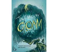 Gloam. I mostri non arrivano solo di notte