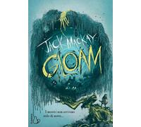 Gloam. I mostri non arrivano solo di notte [Hardcover] [Apr 14, 2026] Mackay, Ja