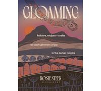 Gloaming: Folklore, recipes and crafts to spark glimmers of joy in the darker months